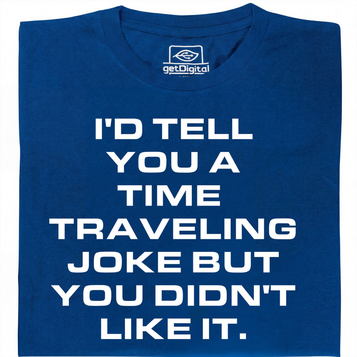 A Joke About Time Travel - Vista principale T-Shirt Blu