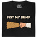 Fist My Bump - Main view T-Shirt Black