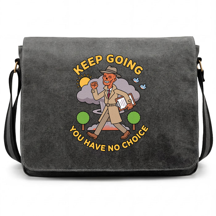 Keep Going, You Have No Choice - Front view Bag